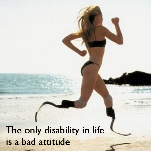 only disability is bad attitude